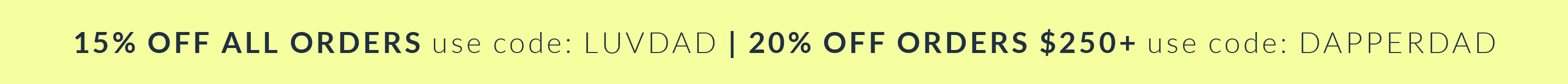 Father's Day Sale | 15% Off All Orders use code LUVDAD